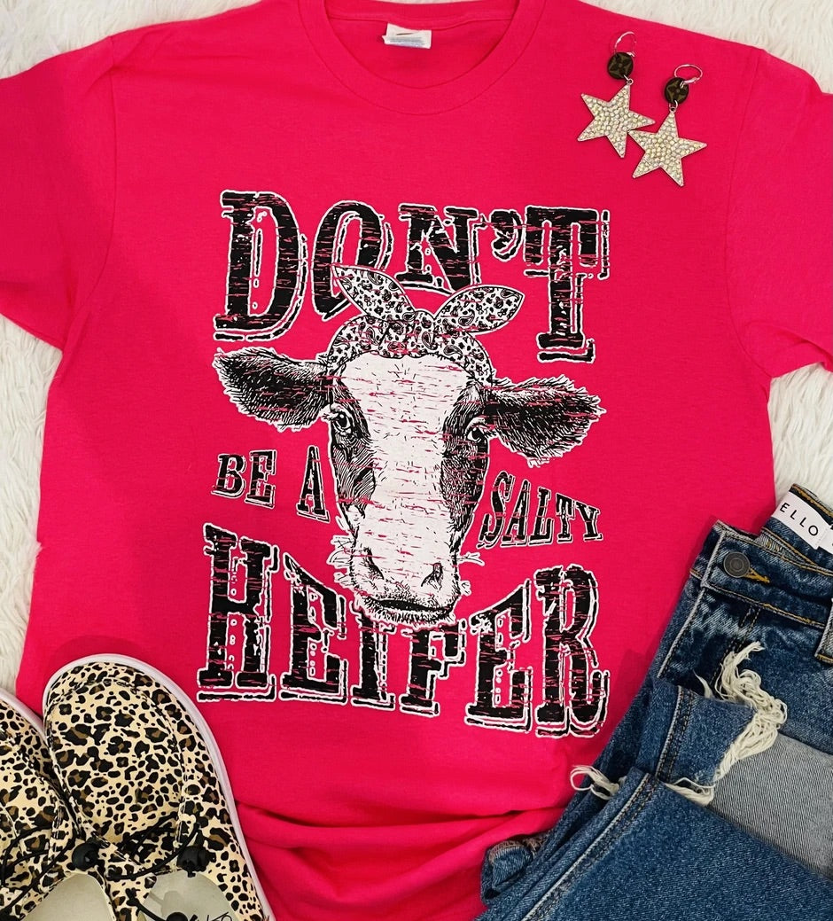 Don’t Be A Salty Heifer - Graphic Tee