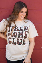 Load image into Gallery viewer, Tired Moms Club Leopard Tee
